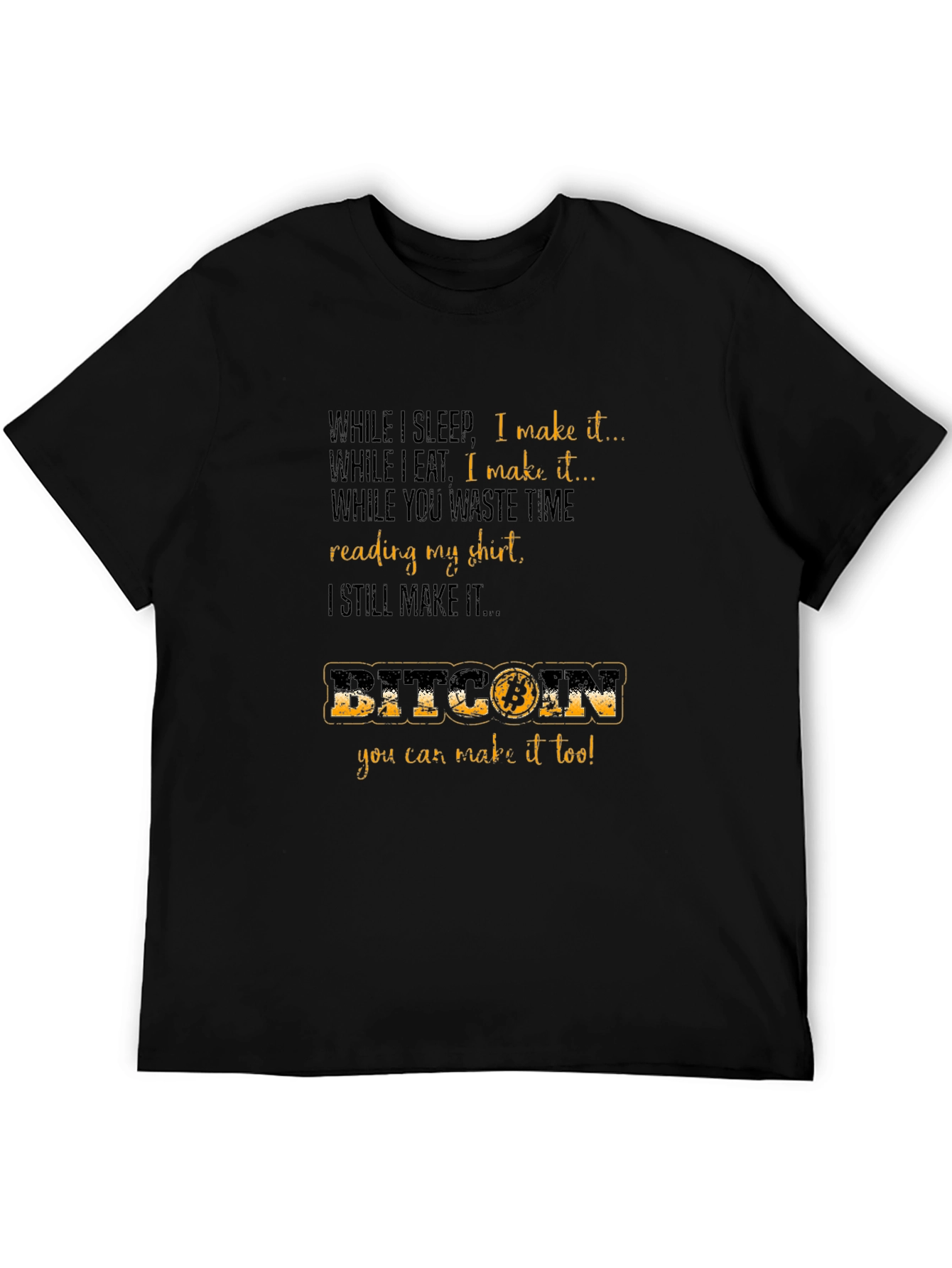 Bitcoin T-Shirt - Earn While You Sleep!
