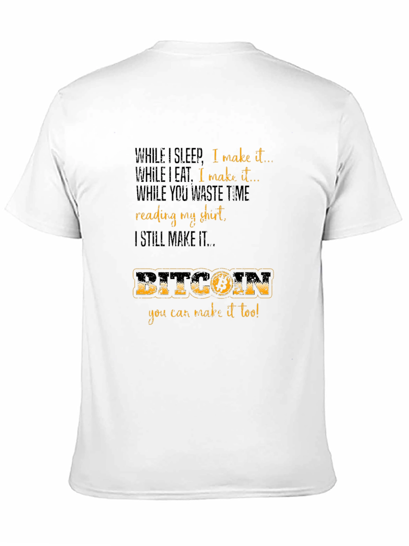 Bitcoin T-Shirt - Earn While You Sleep!
