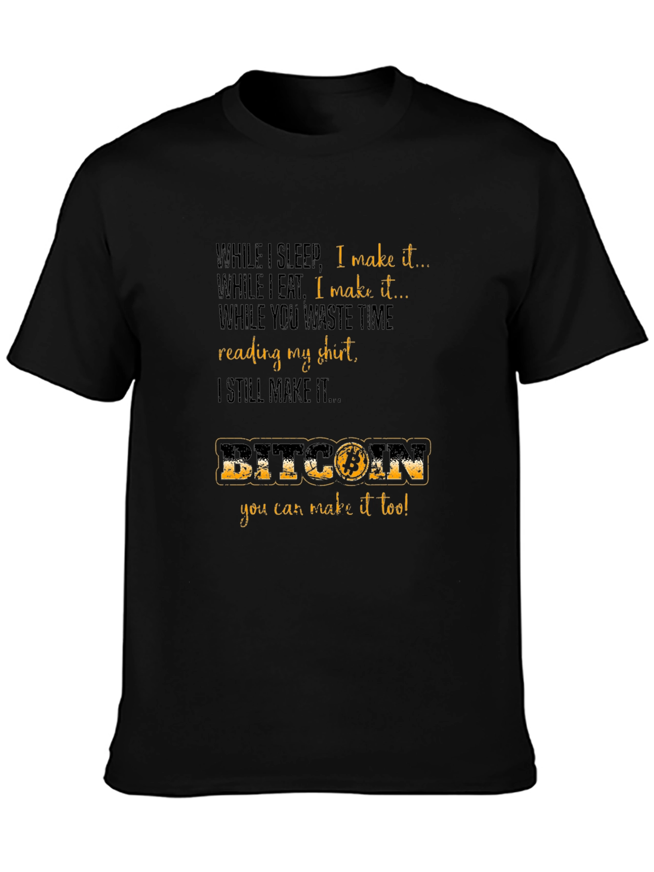 Bitcoin T-Shirt - Earn While You Sleep!
