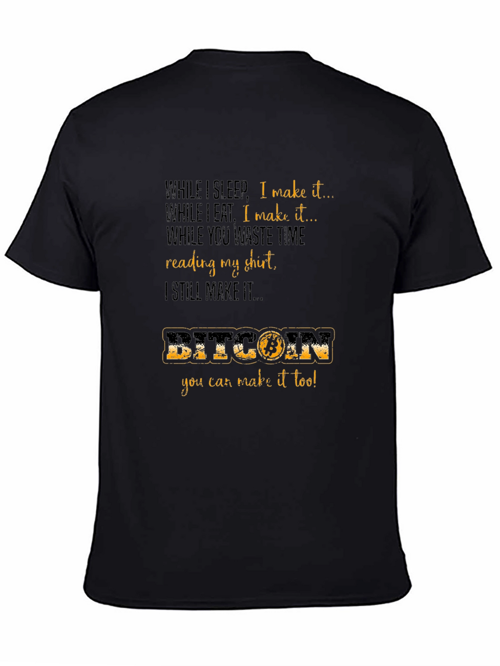 Bitcoin T-Shirt - Earn While You Sleep!