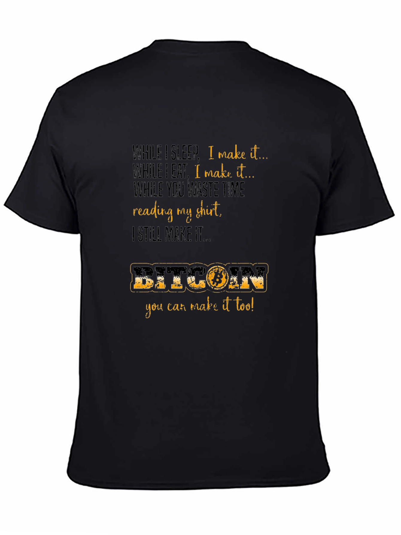 Bitcoin T-Shirt - Earn While You Sleep!