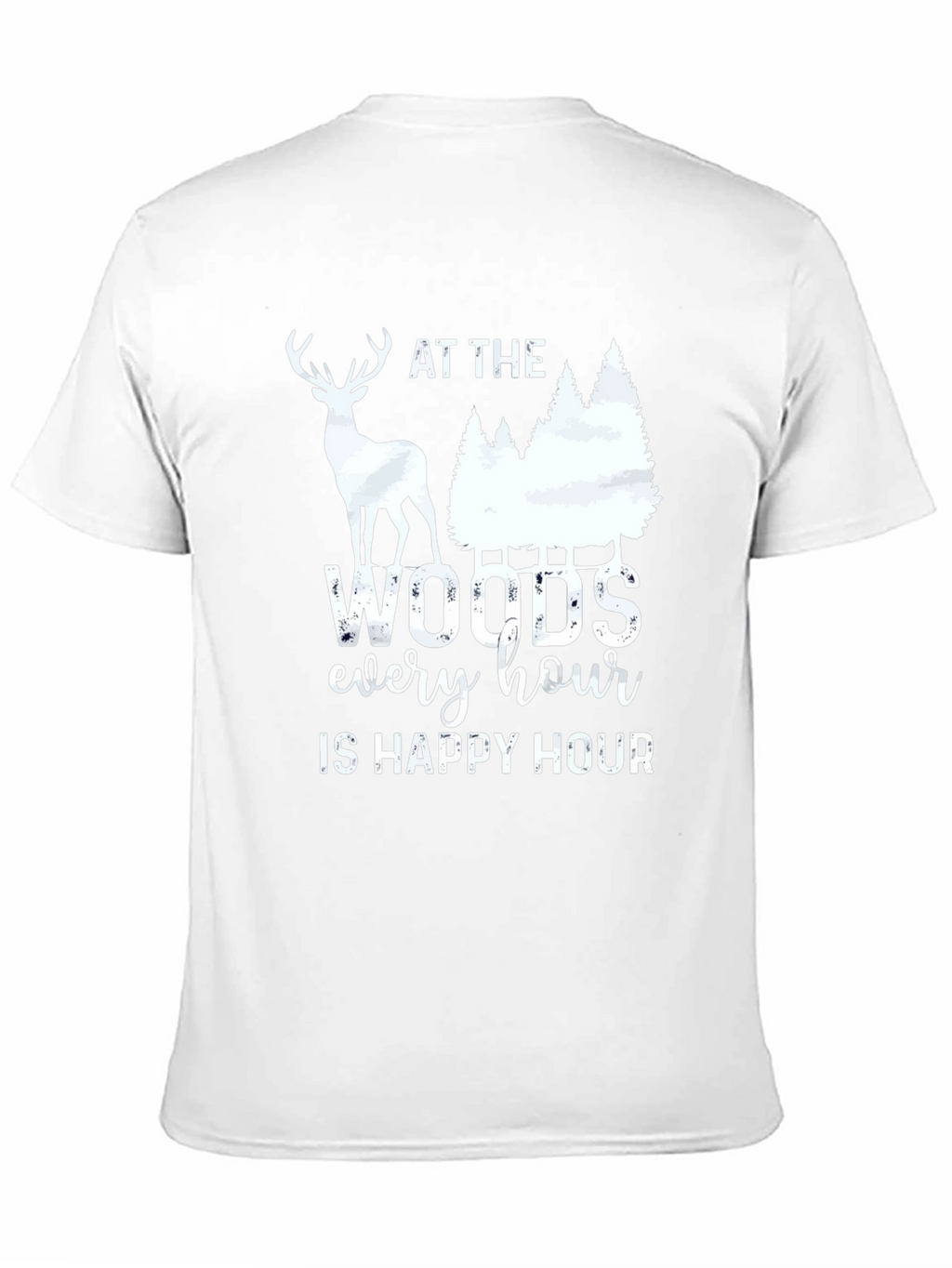 At The Woods Every Hour Is Happy Hour T-Shirt