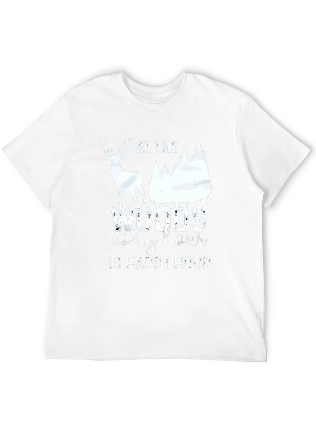 At The Woods Every Hour Is Happy Hour T-Shirt