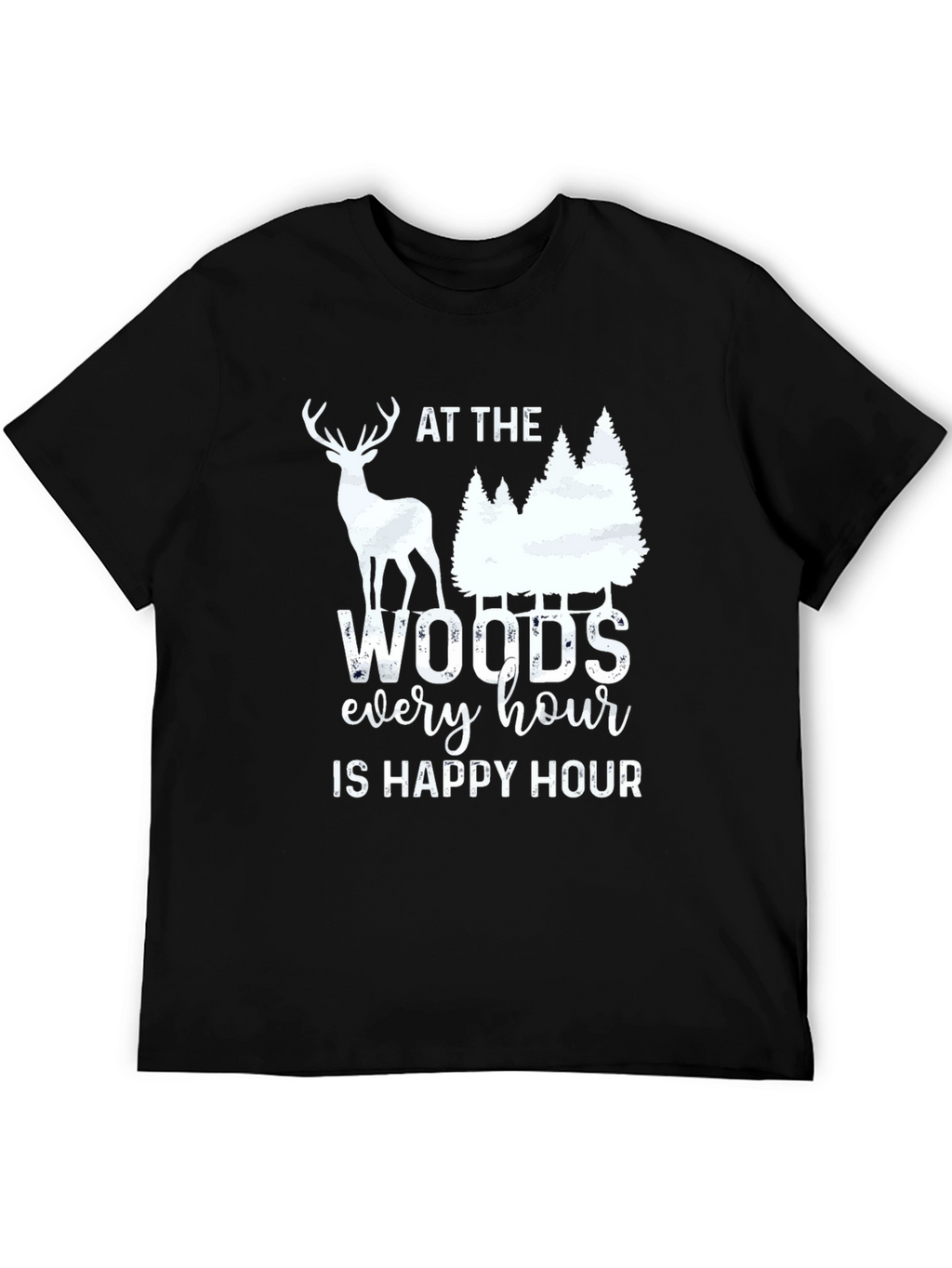 At The Woods Every Hour Is Happy Hour T-Shirt
