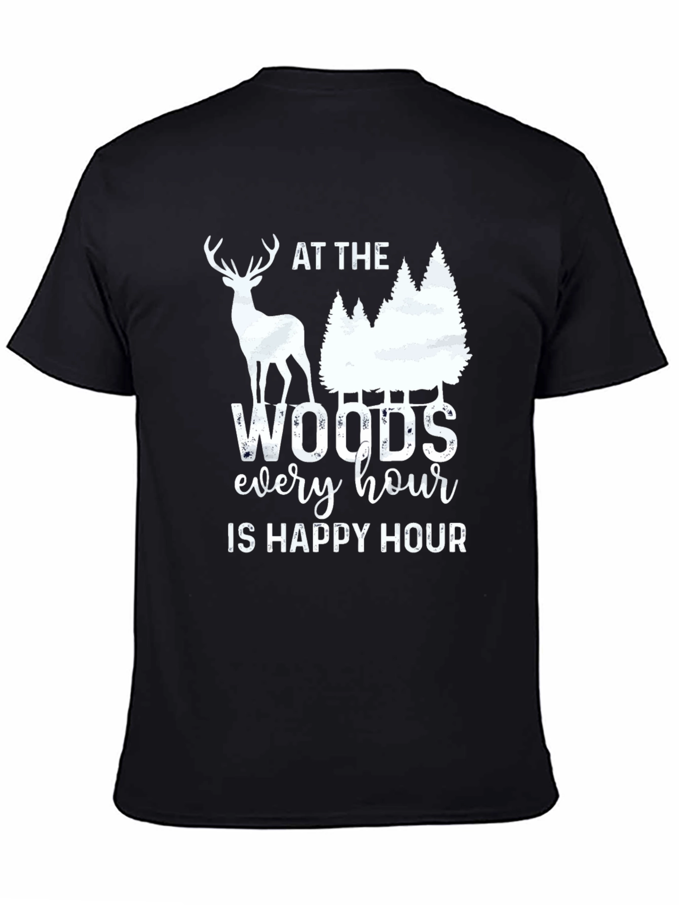 At The Woods Every Hour Is Happy Hour T-Shirt