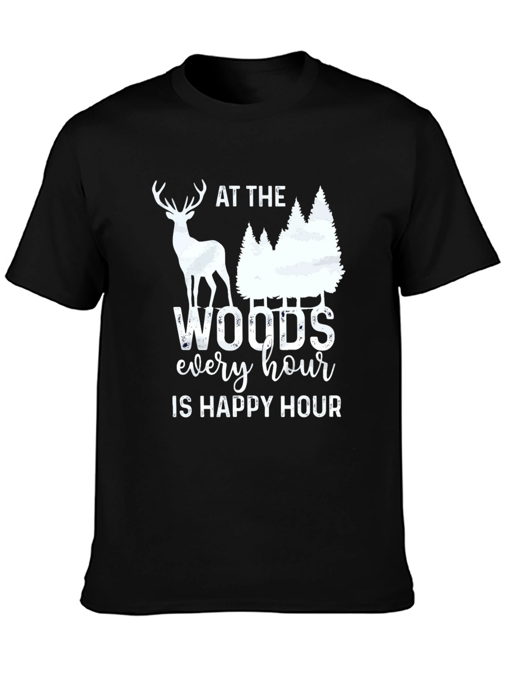 At The Woods Every Hour Is Happy Hour T-Shirt