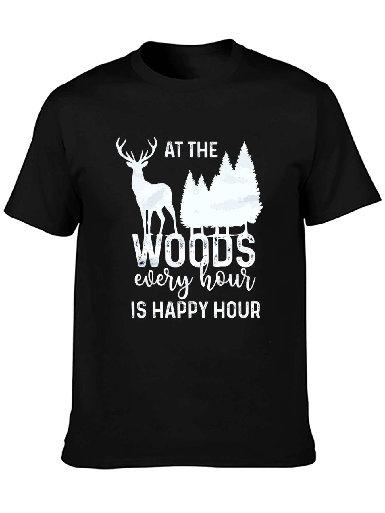 At The Woods Every Hour Is Happy Hour T-Shirt