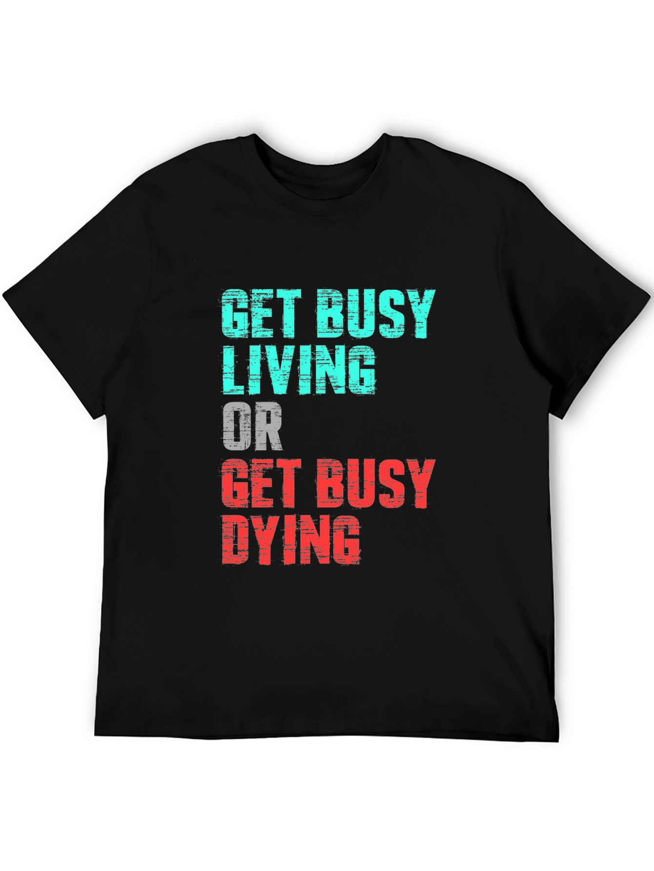 Get Busy Living Graphic Tee