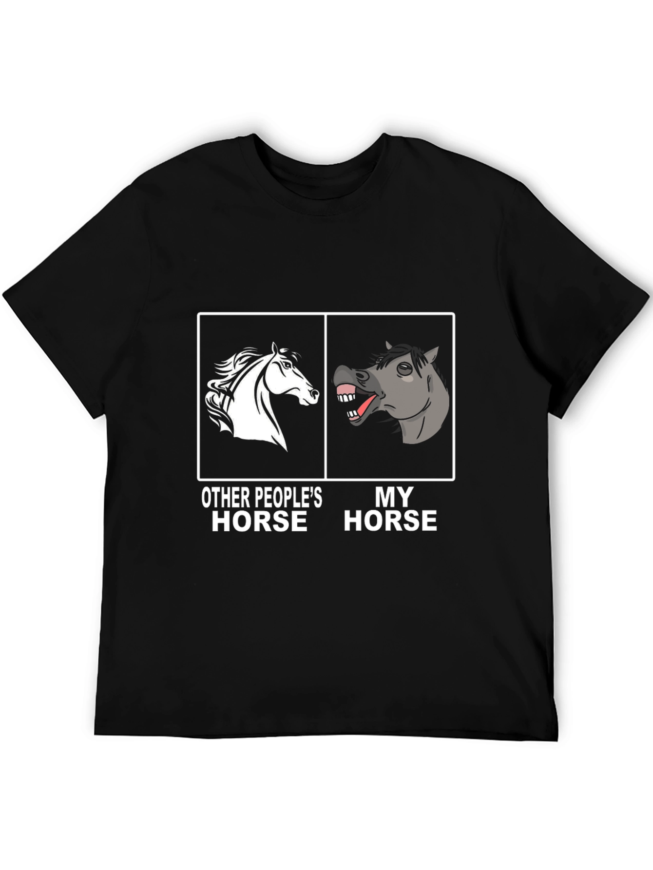 Funny Horse T-Shirt - Other Peoples Horse vs. My Horse