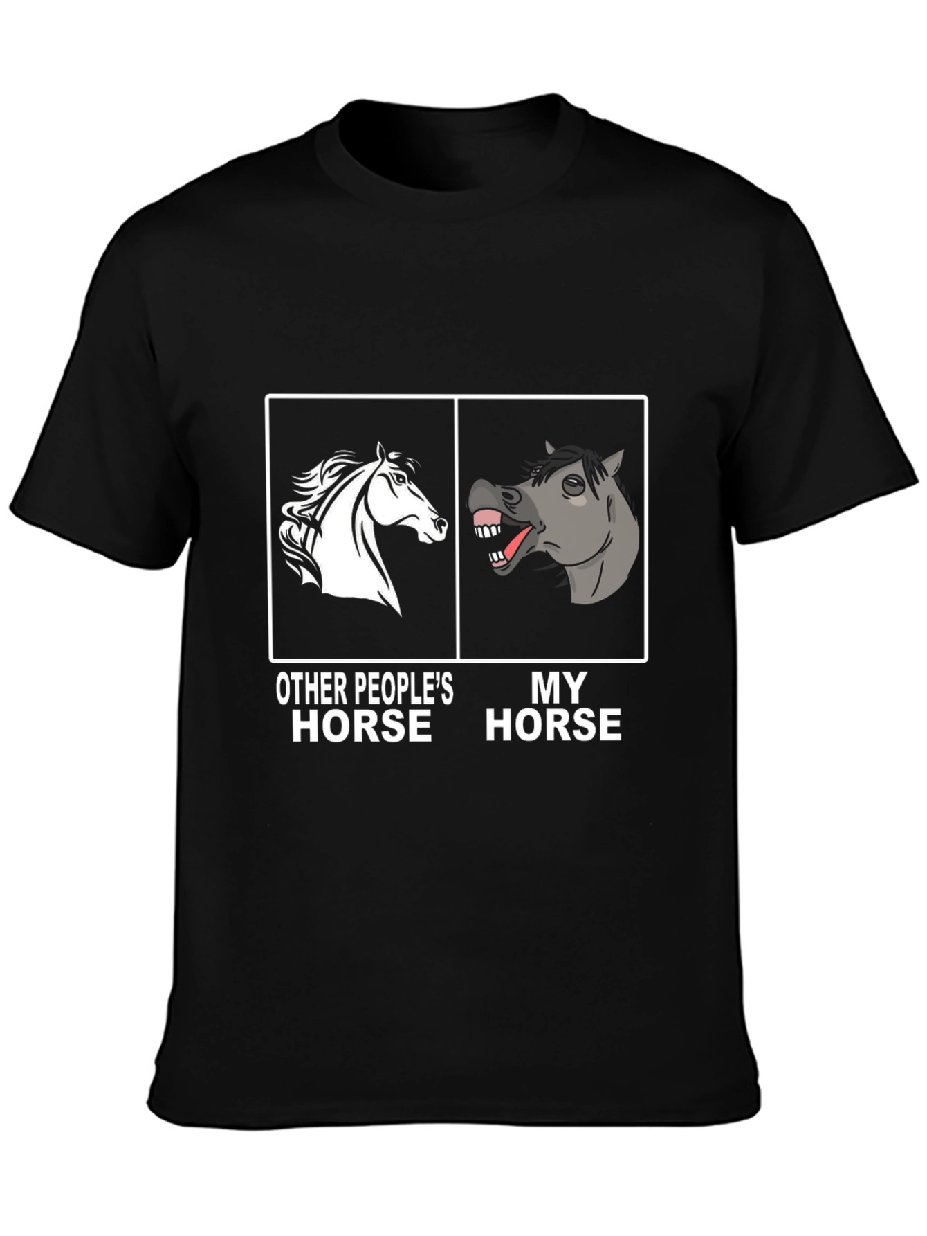 Funny Horse T-Shirt - Other Peoples Horse vs. My Horse