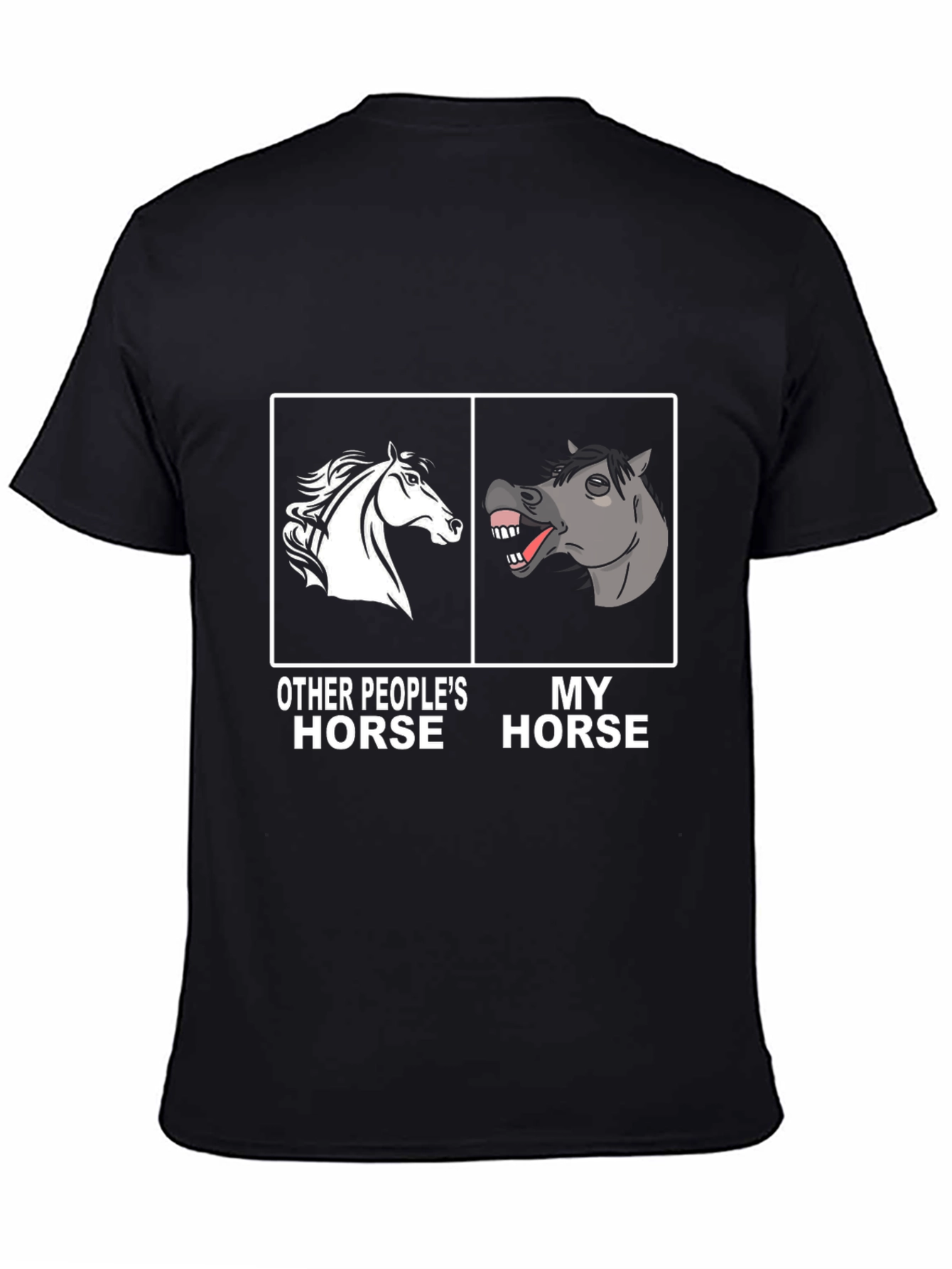 Funny Horse T-Shirt - Other Peoples Horse vs. My Horse