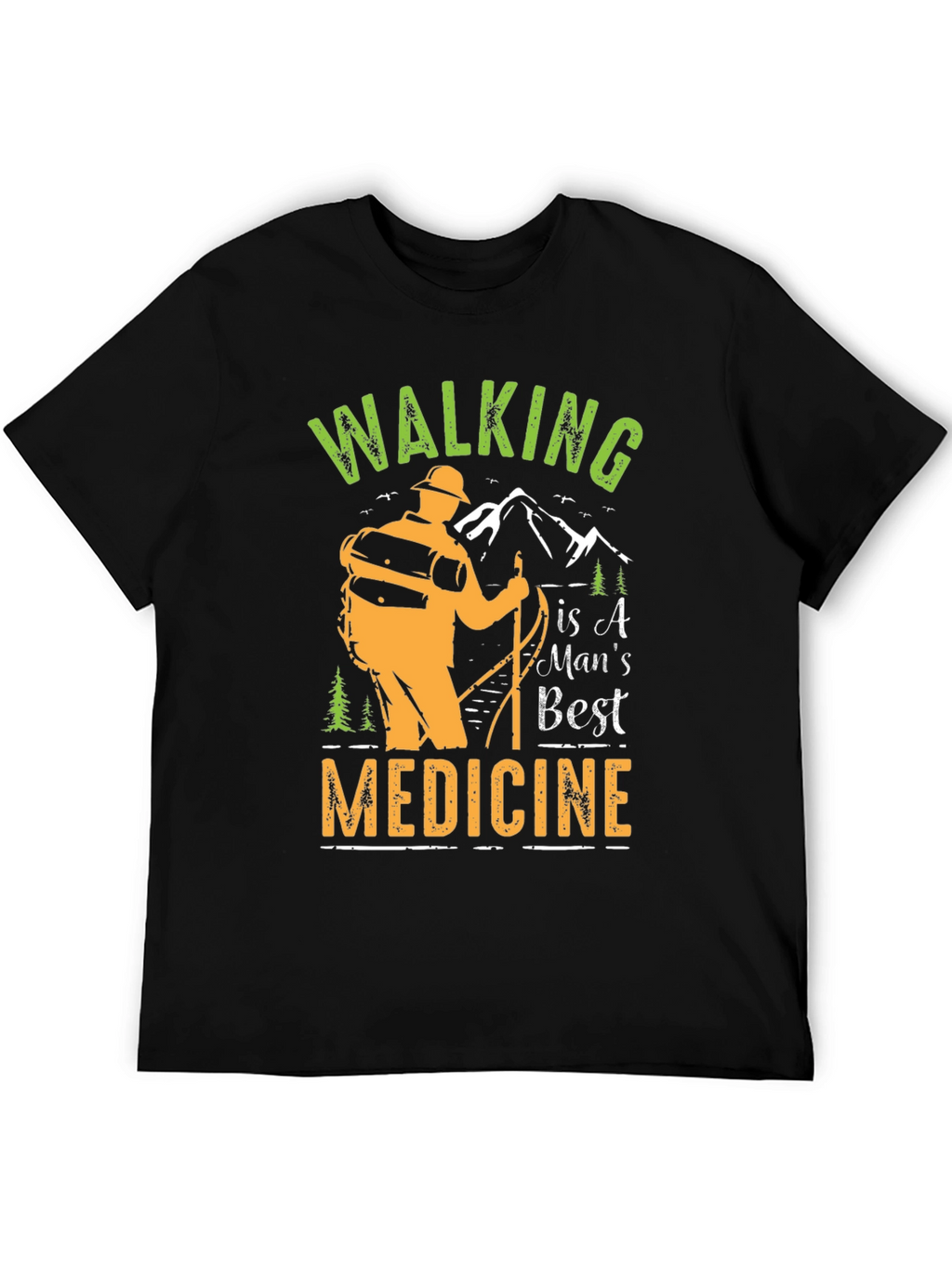Walking is a Mans Best Medicine Graphic Tee