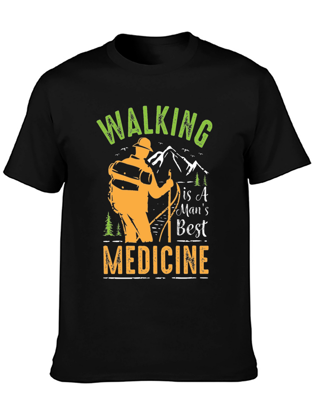 Walking is a Mans Best Medicine Graphic Tee