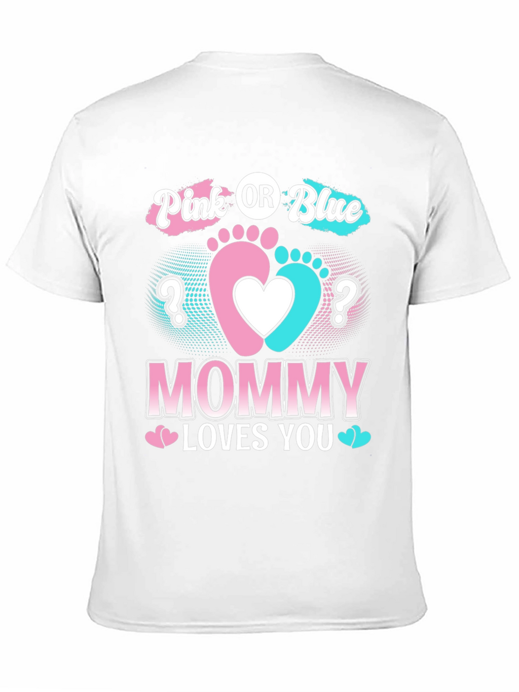 Pink or Blue Mommy Loves You T-Shirt