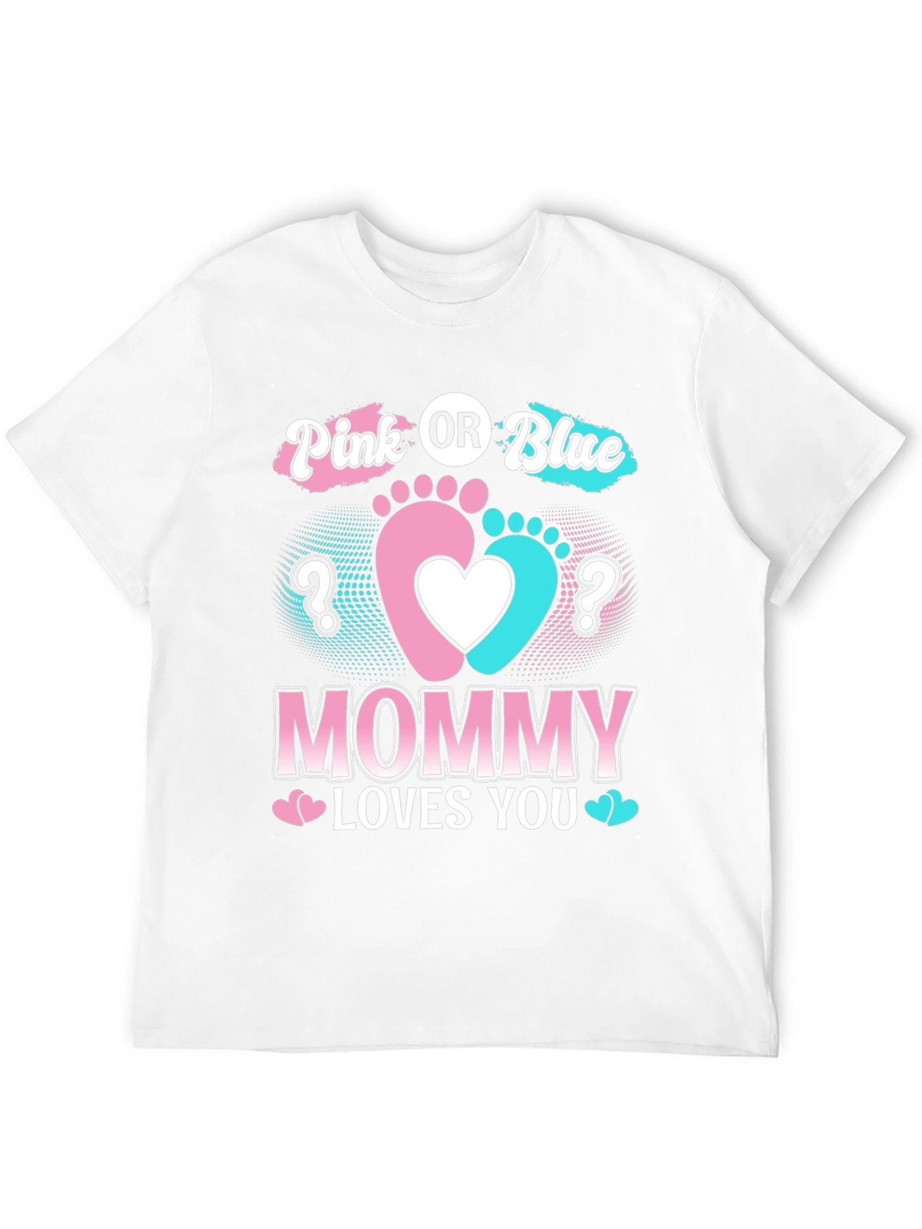 Pink or Blue Mommy Loves You T-Shirt
