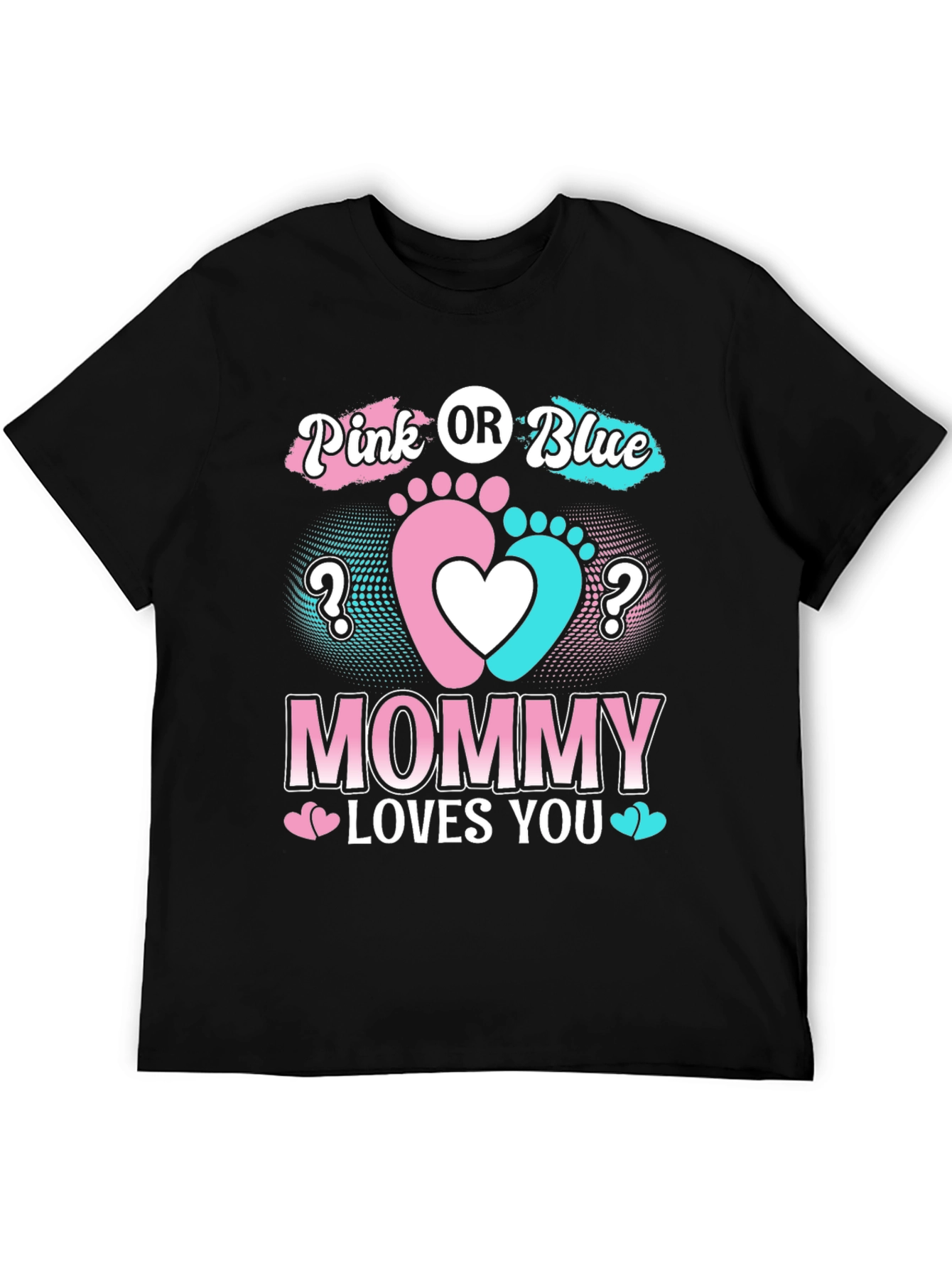 Pink or Blue Mommy Loves You T-Shirt