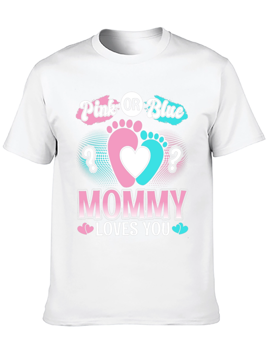 Pink or Blue Mommy Loves You T-Shirt