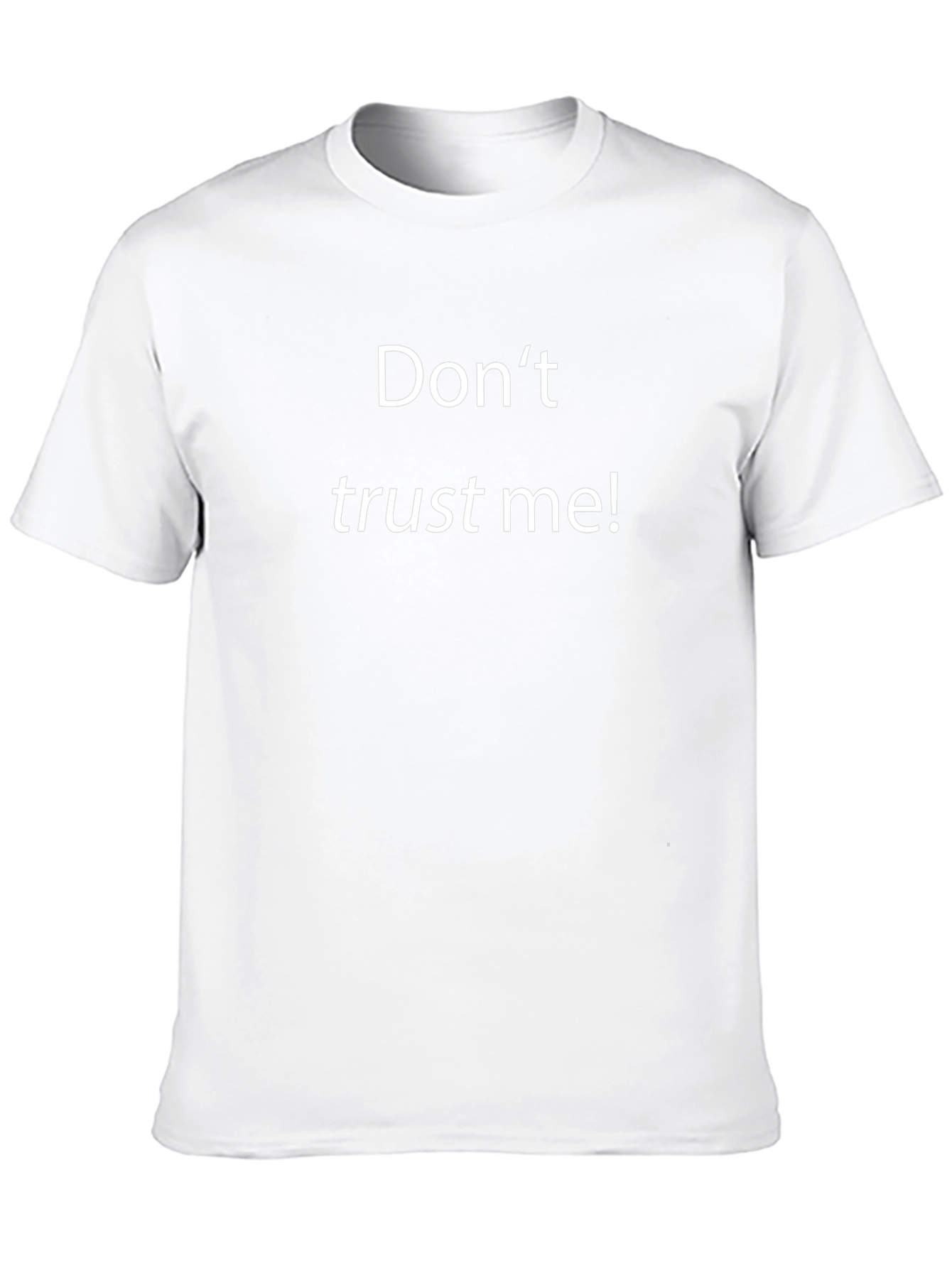 Dont Trust Me! Graphic Tee - Unisex