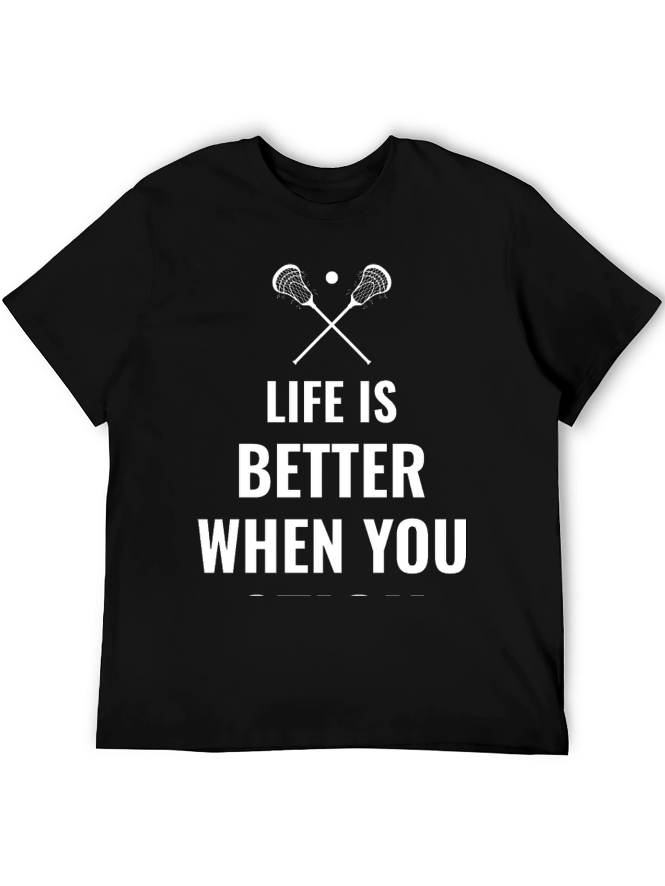 Lacrosse Life Better When You T-Shirt