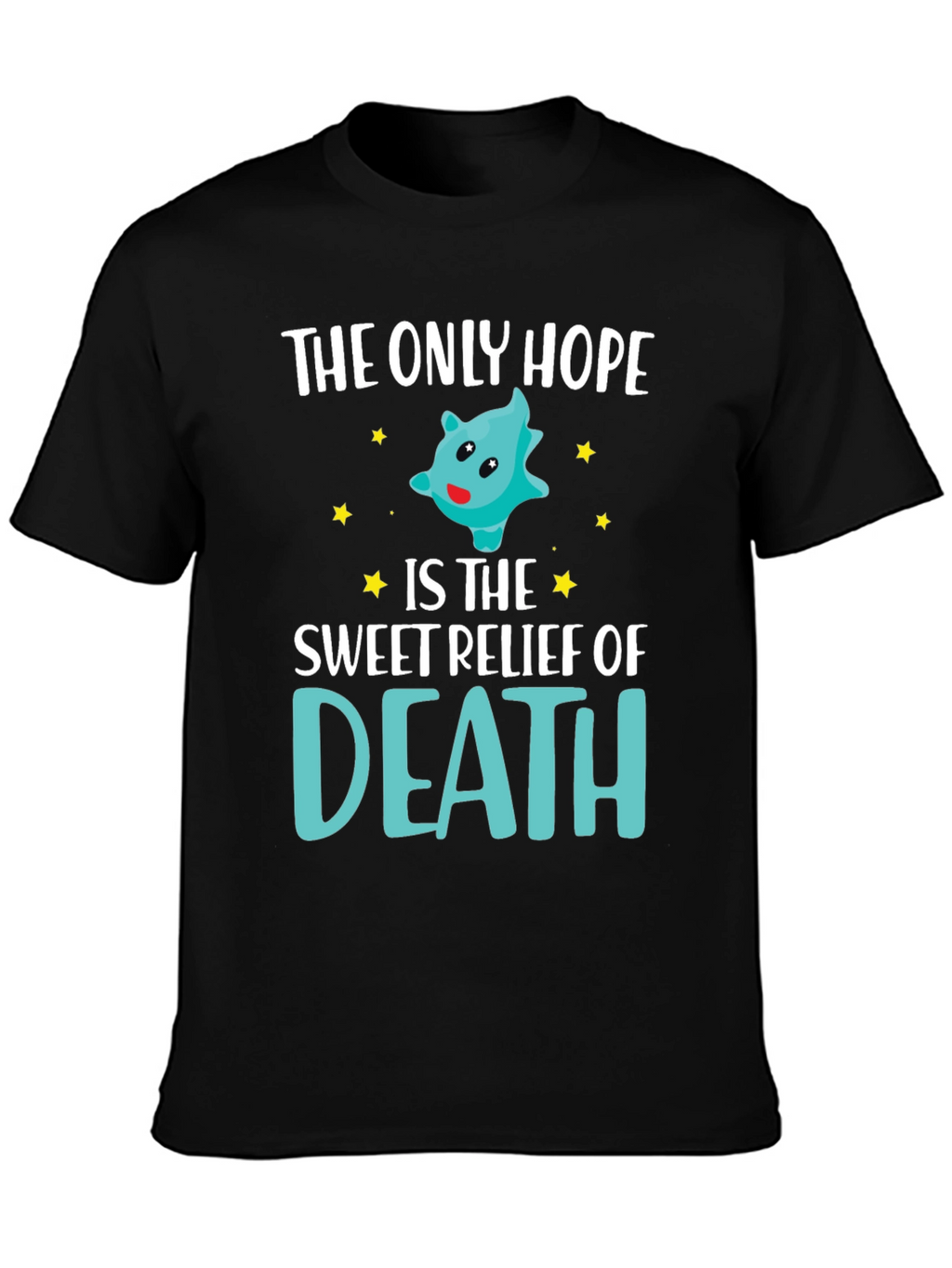 The Only Hope Death T-Shirt Funny Graphic Tee
