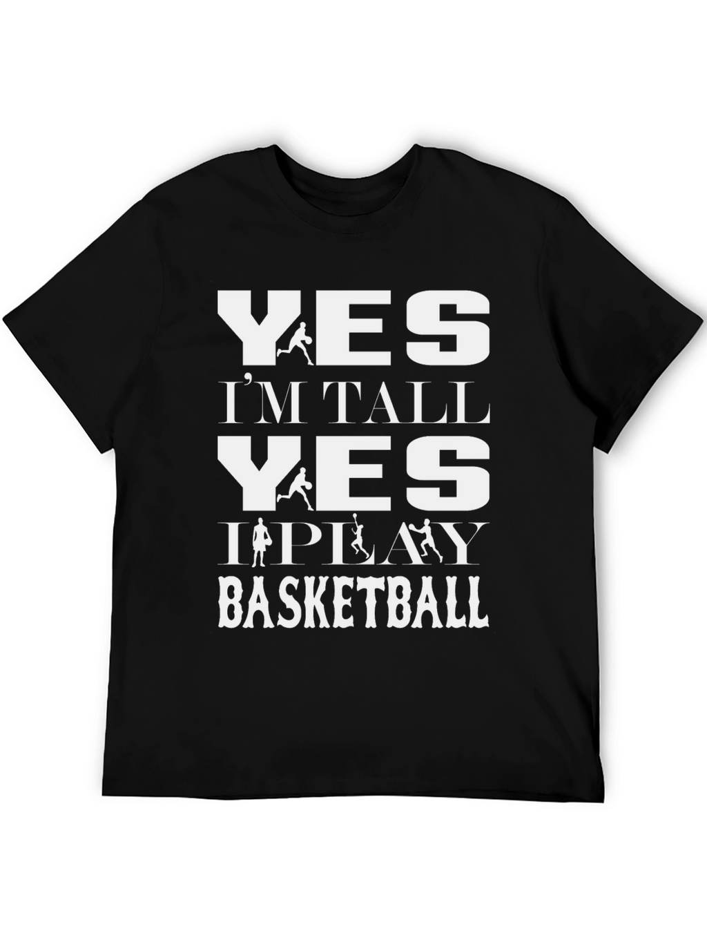 Yes Im Tall Basketball T-Shirt