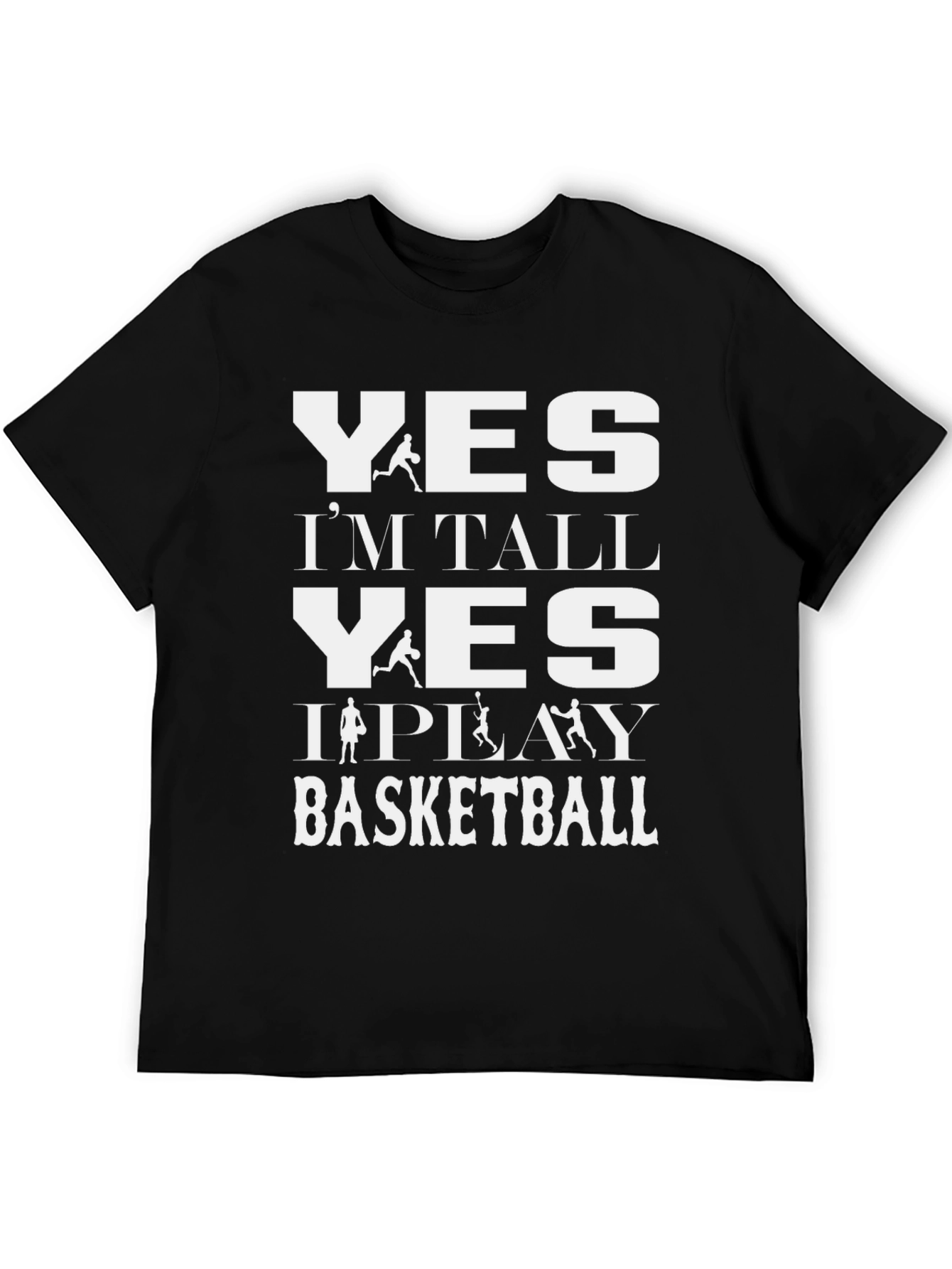 Yes Im Tall Basketball T-Shirt