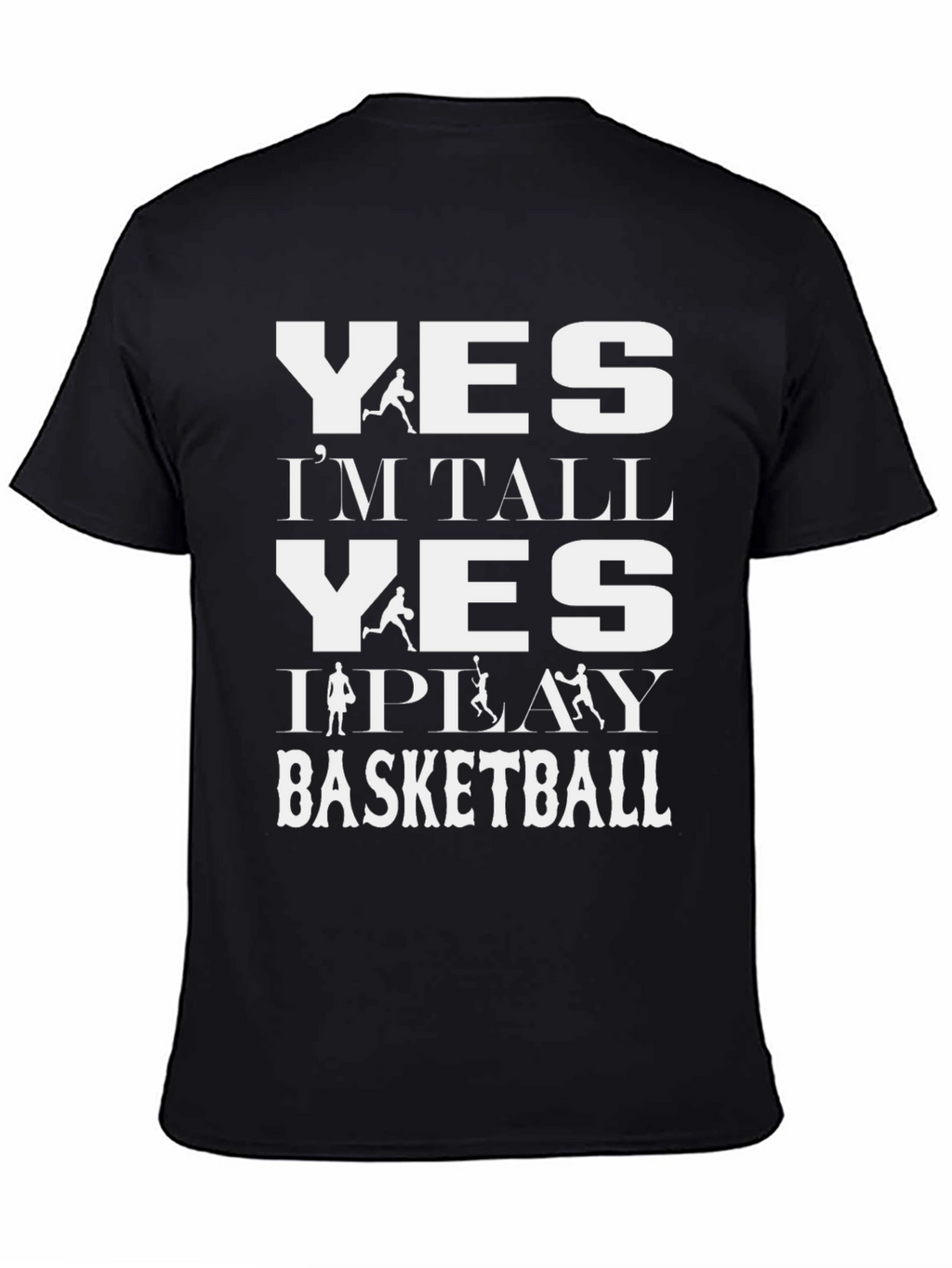 Yes Im Tall Basketball T-Shirt