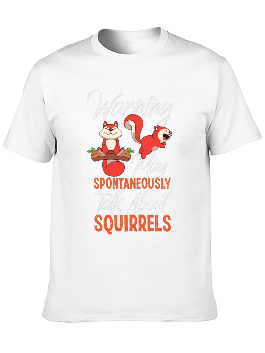 Squirrels T-Shirt Warning Spontaneously Talk