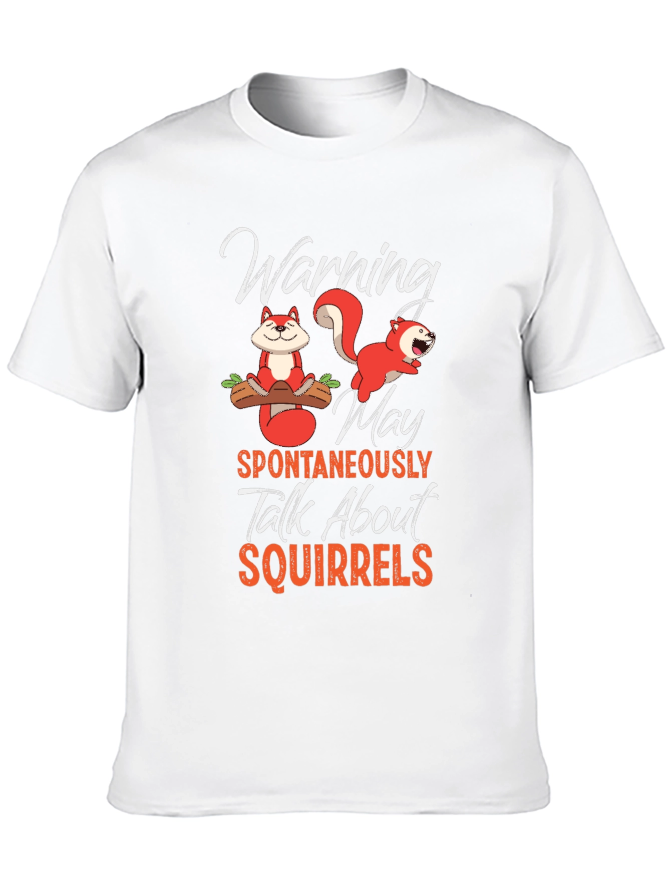 Squirrels T-Shirt Warning Spontaneously Talk