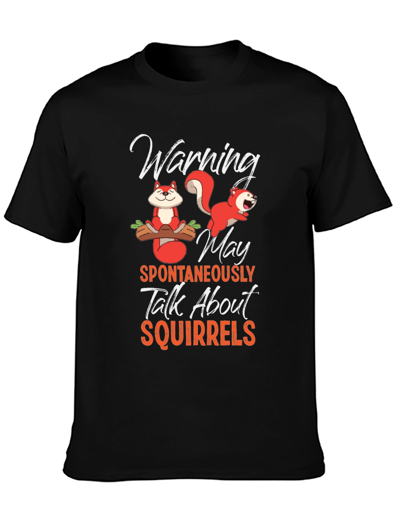 Squirrels T-Shirt Warning Spontaneously Talk