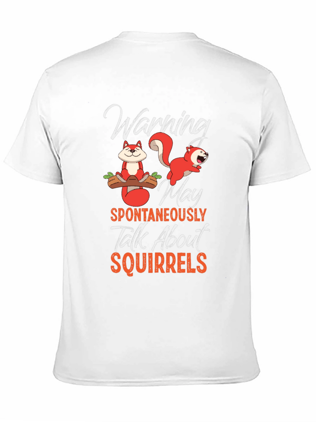 Squirrels T-Shirt Warning Spontaneously Talk