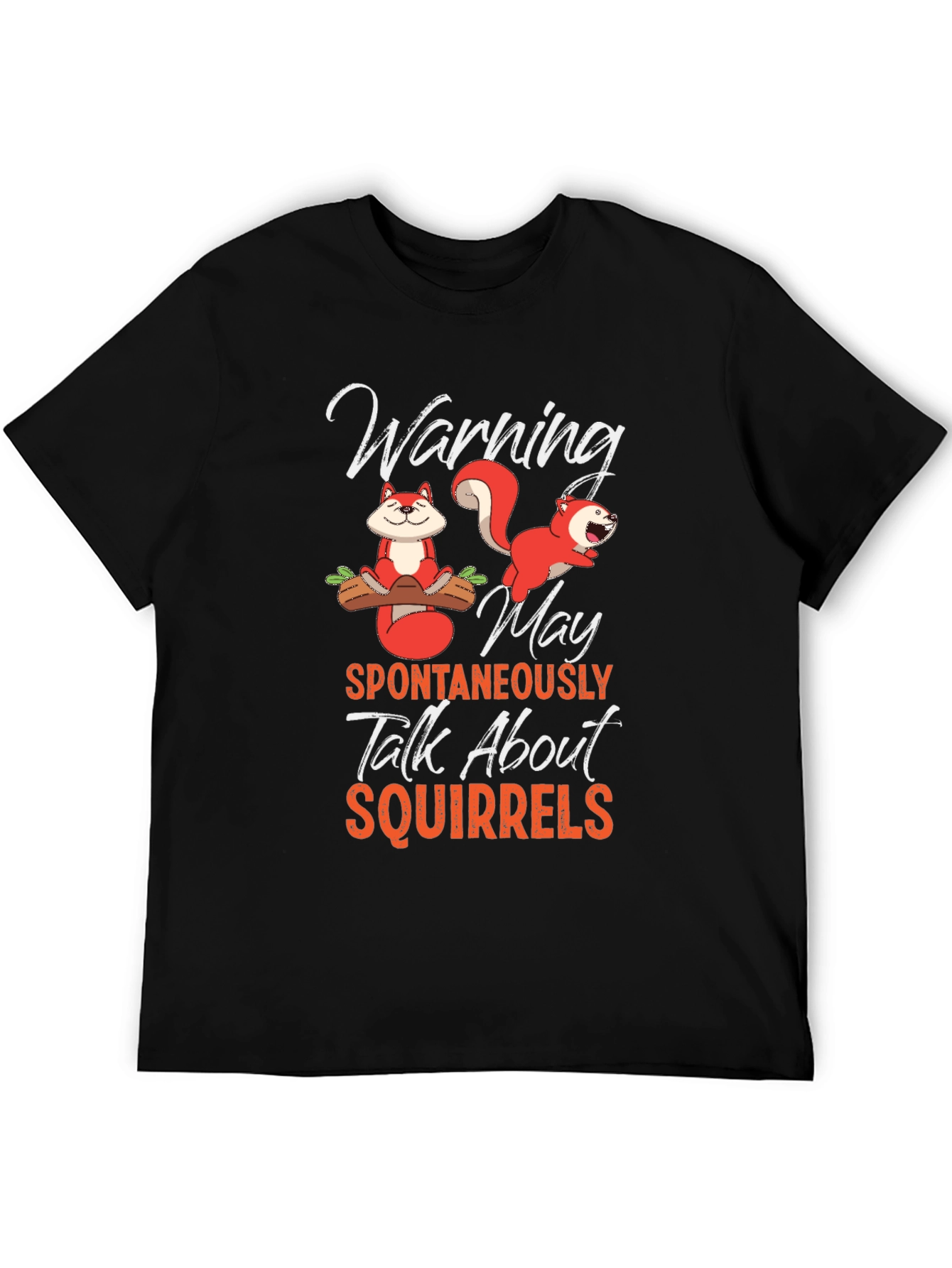 Squirrels T-Shirt Warning Spontaneously Talk