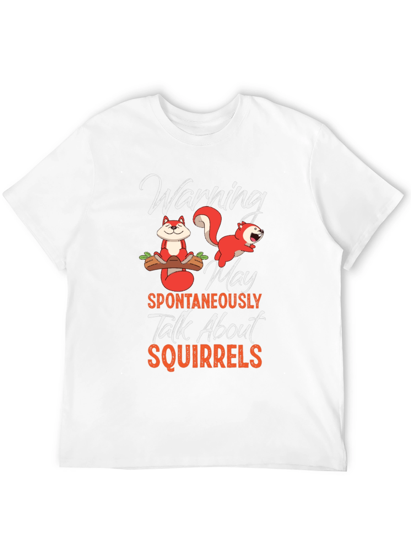 Squirrels T-Shirt Warning Spontaneously Talk