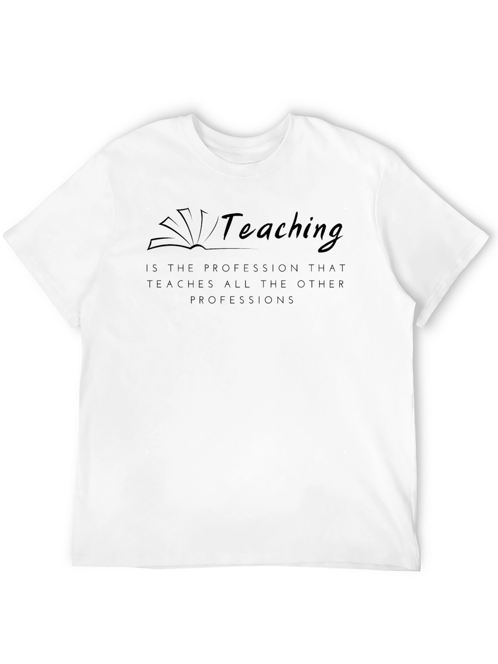 Teaching is the Profession T-Shirt