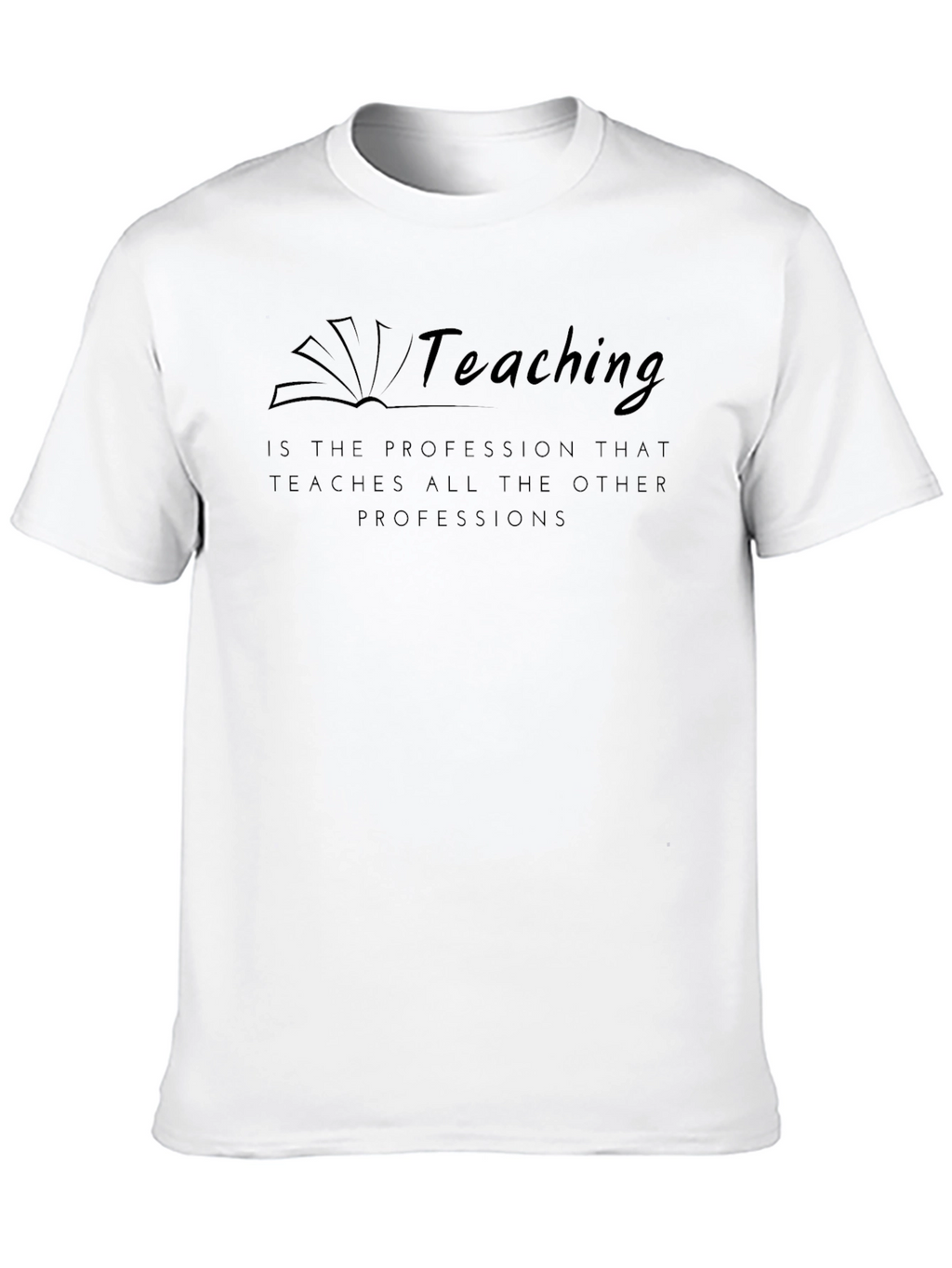 Teaching is the Profession T-Shirt