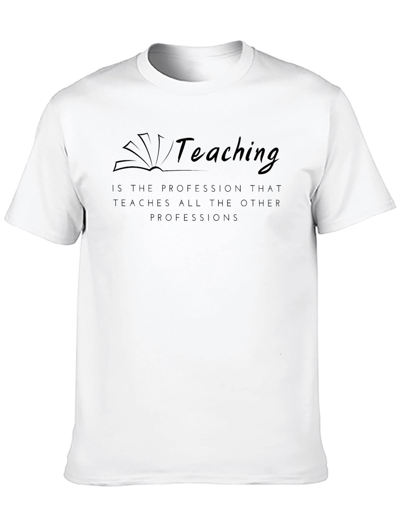 Teaching is the Profession T-Shirt