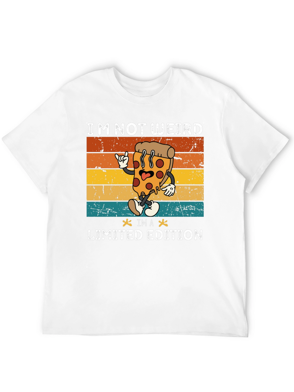 Im Not Weird Im A Limited Edition Pizza T-Shirt