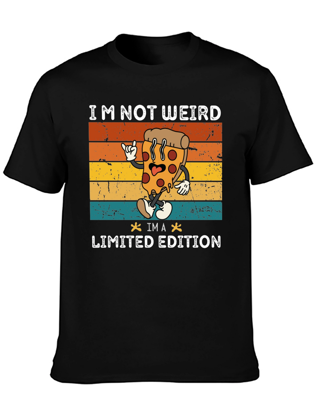 Im Not Weird Im A Limited Edition Pizza T-Shirt