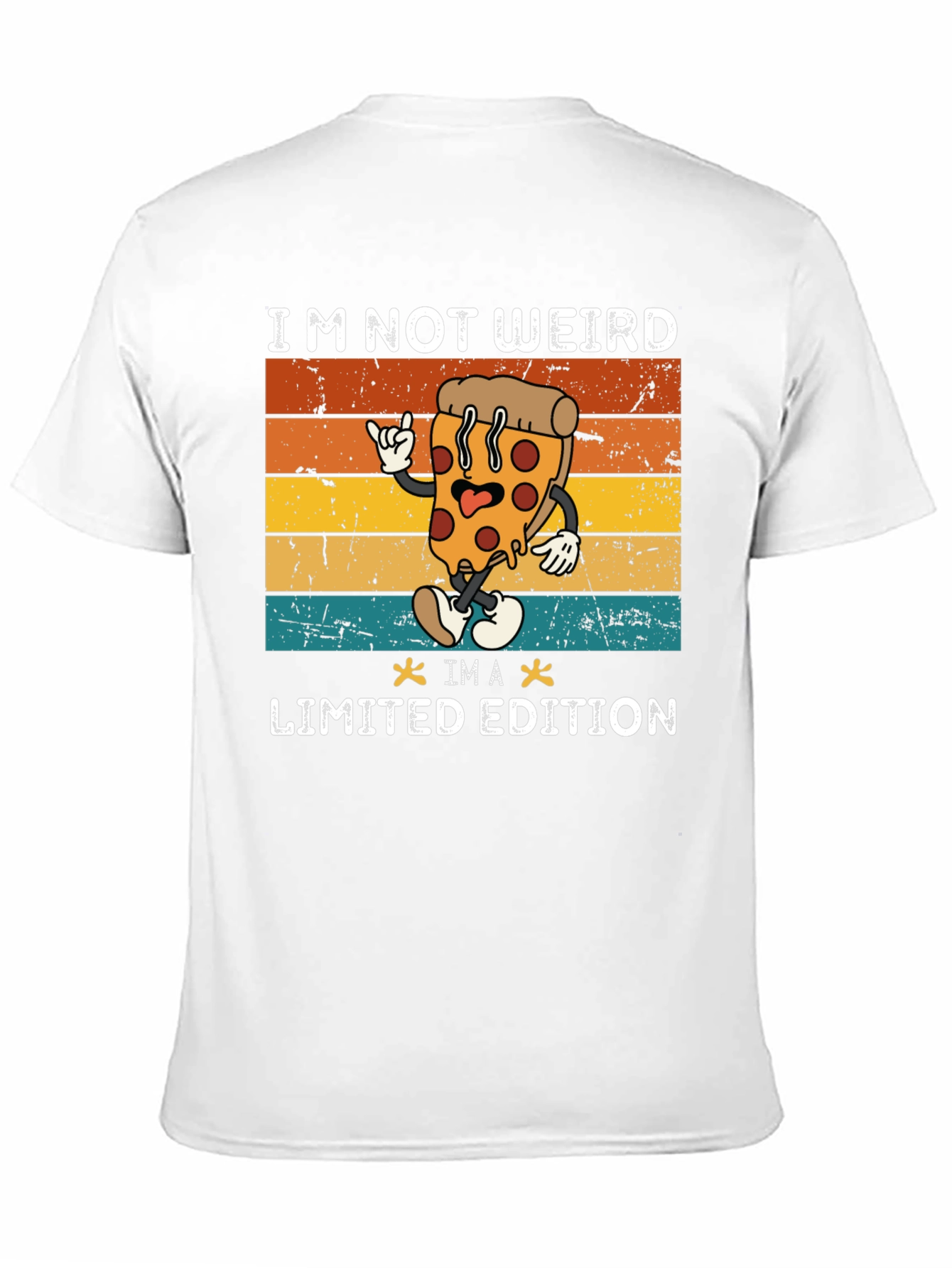 Im Not Weird Im A Limited Edition Pizza T-Shirt
