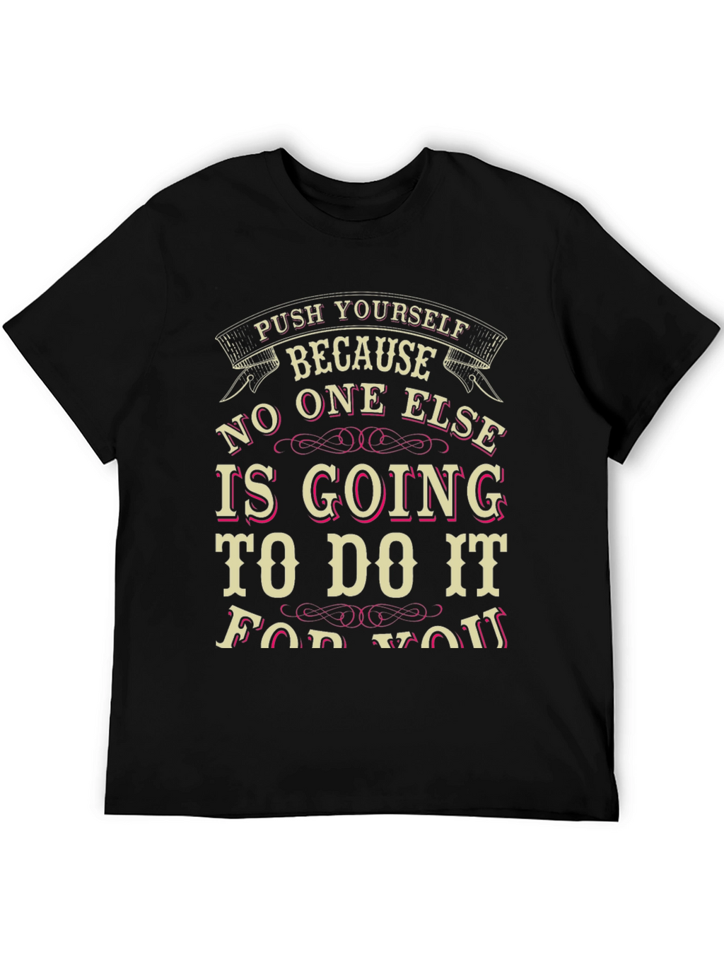 Inspirational Quote T-Shirt - Push Yourself