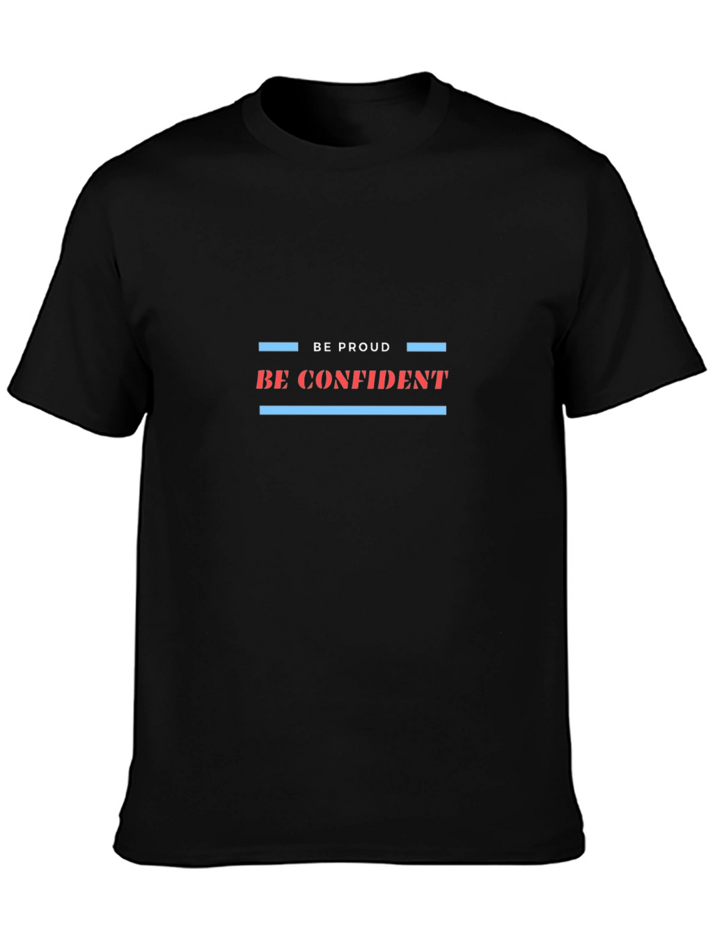 Be Proud Be Confident Graphic Tee
