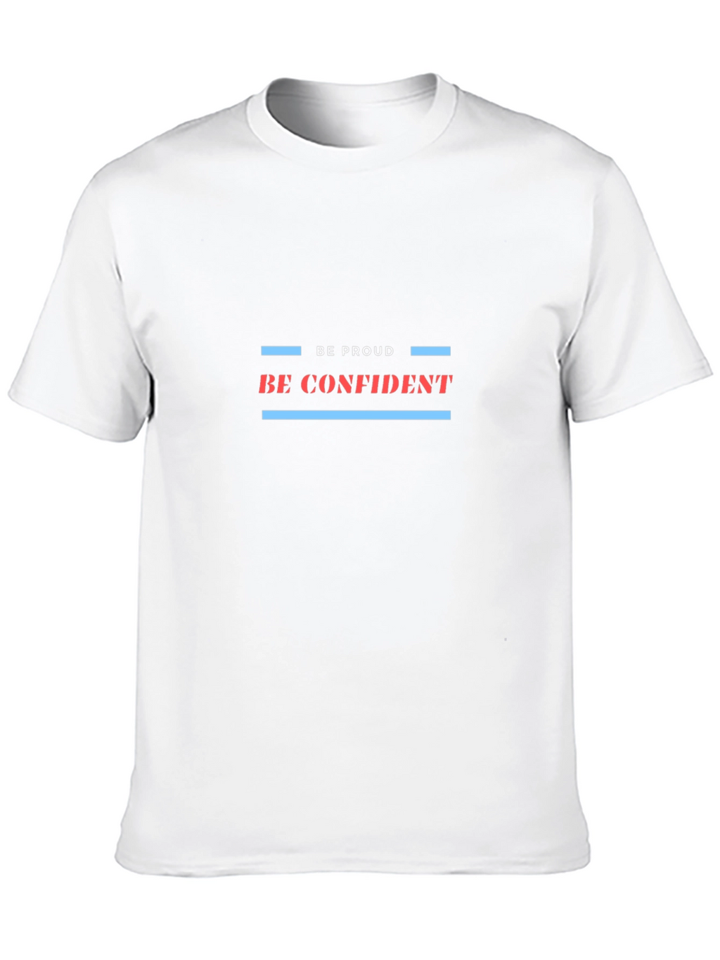 Be Proud Be Confident Graphic Tee
