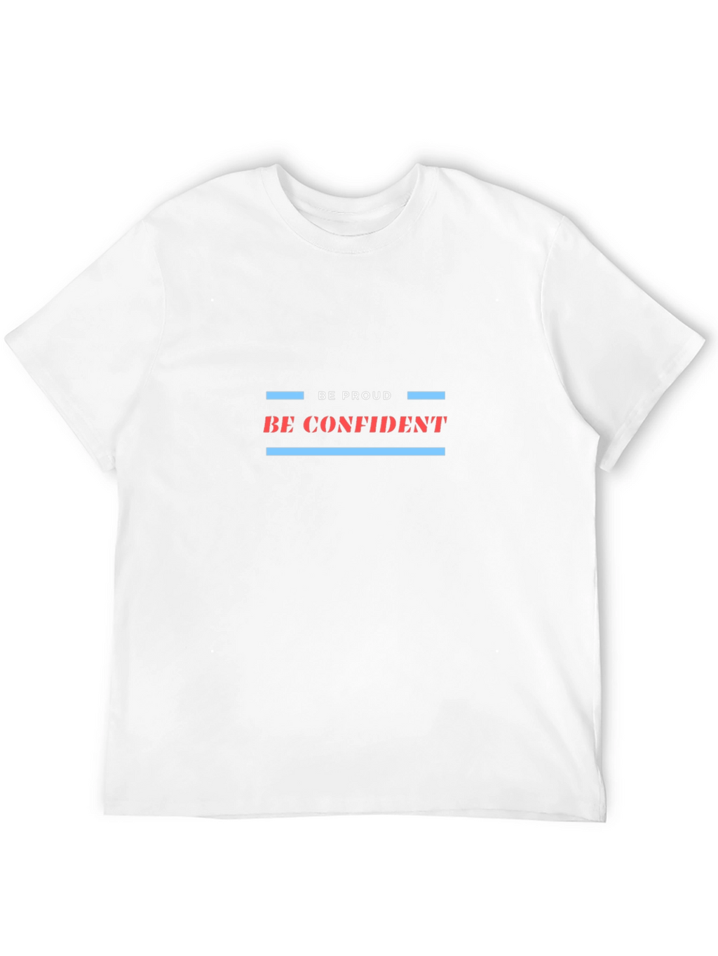 Be Proud Be Confident Graphic Tee