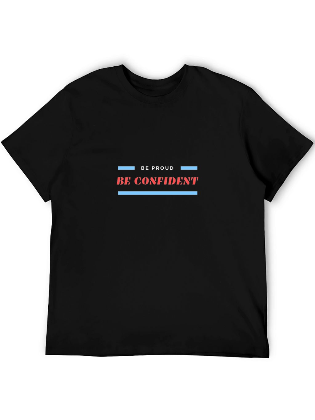 Be Proud Be Confident Graphic Tee
