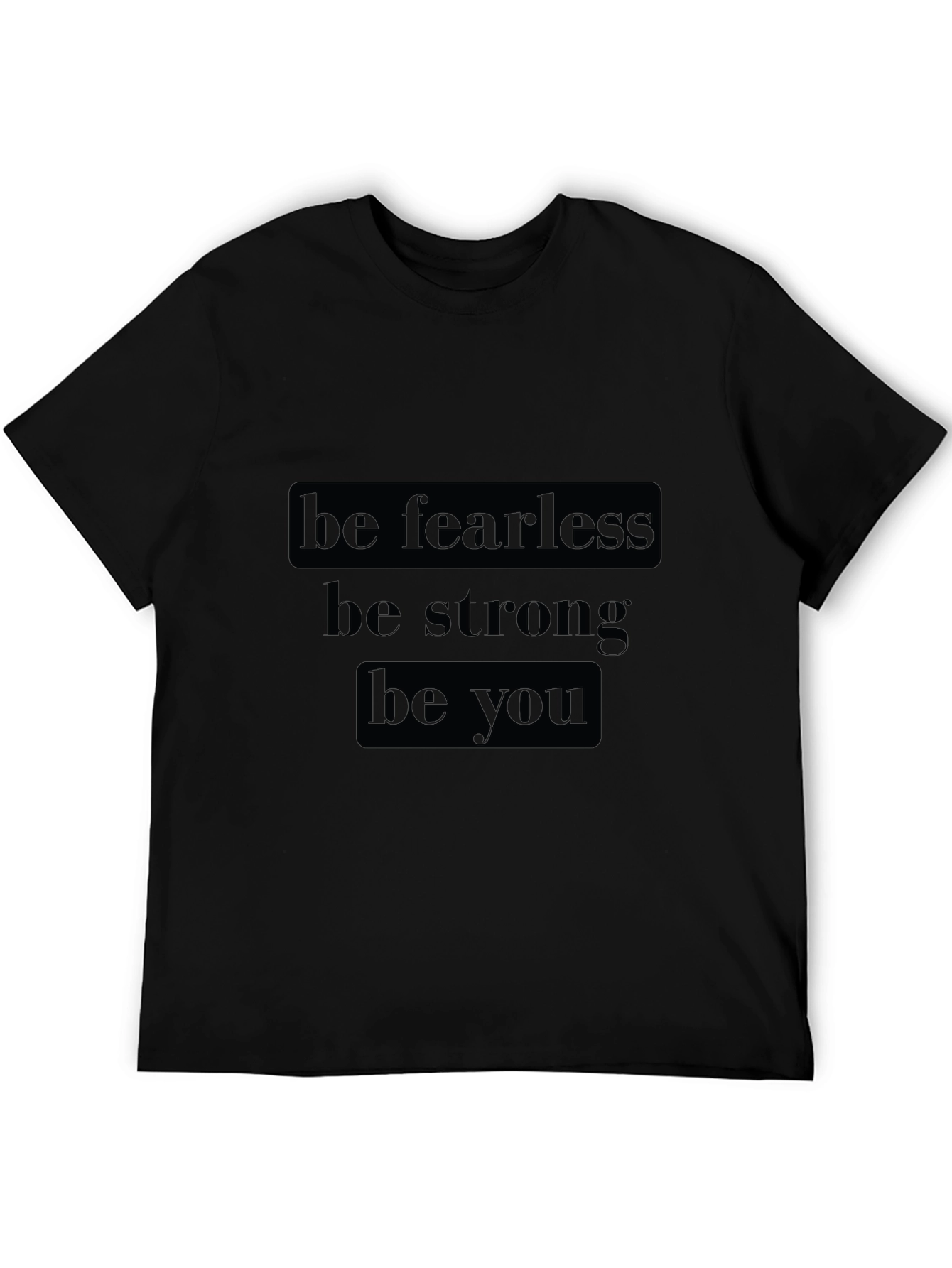 Be Fearless Graphic Tee - Motivational Black T-Shirt
