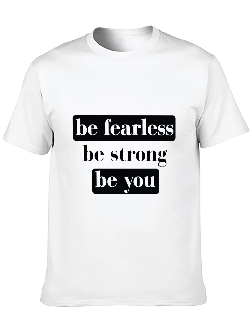 Be Fearless Graphic Tee - Motivational Black T-Shirt