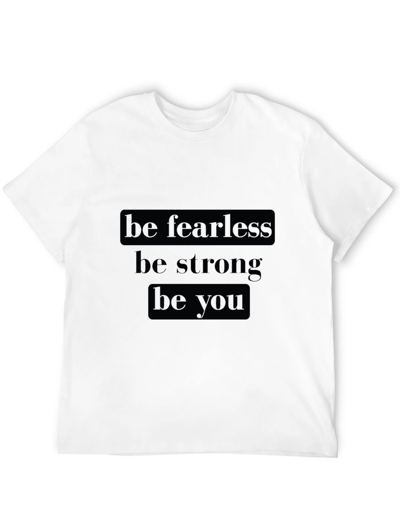 Be Fearless Graphic Tee - Motivational Black T-Shirt