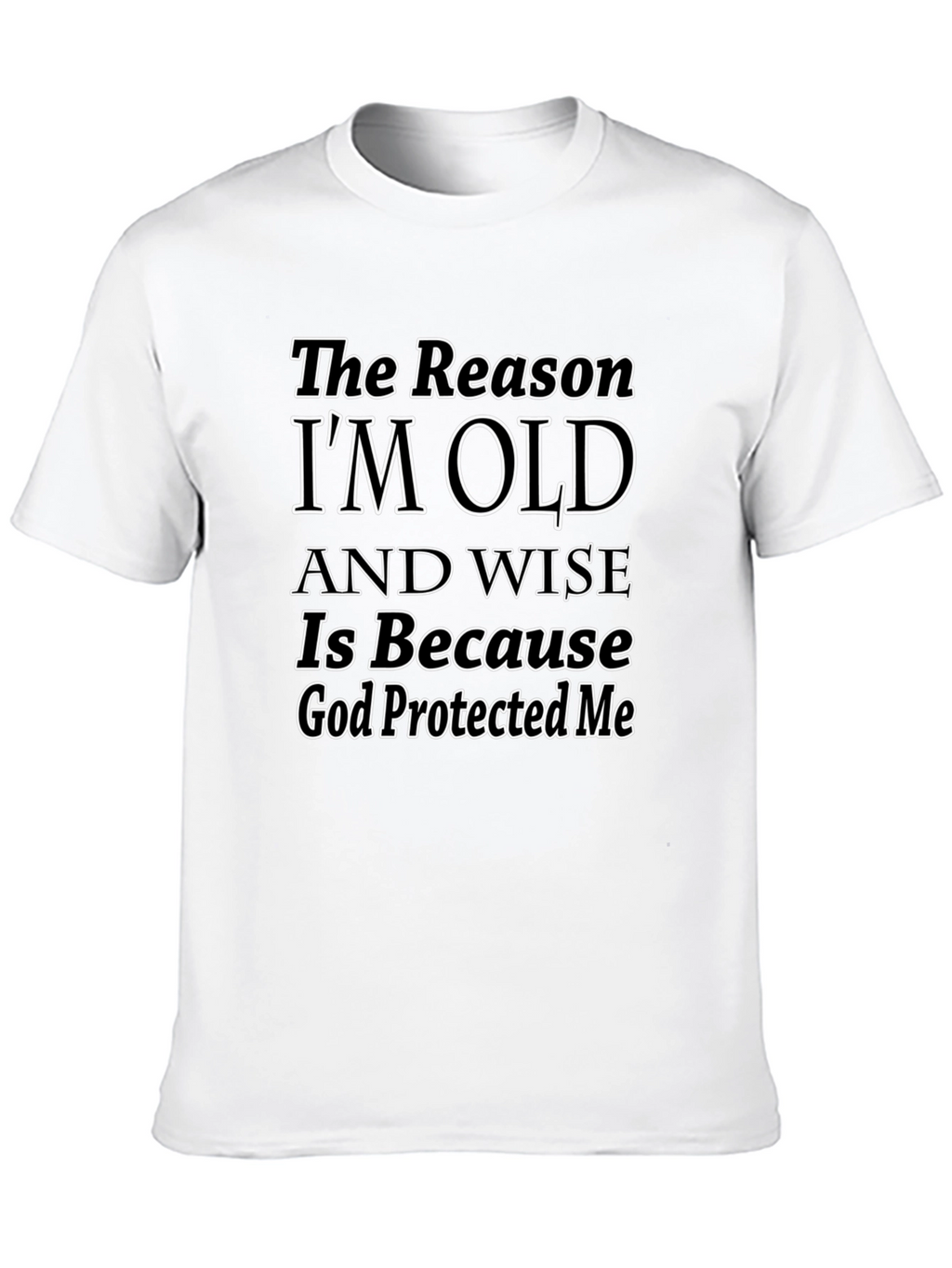 Funny Old and Wise God Protected Me T-Shirt