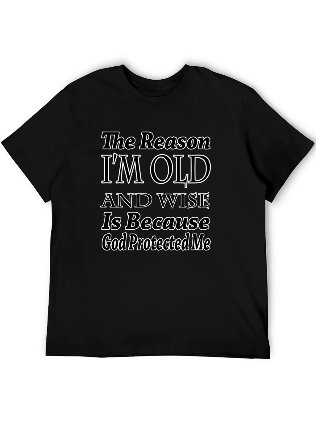 Funny Old and Wise God Protected Me T-Shirt