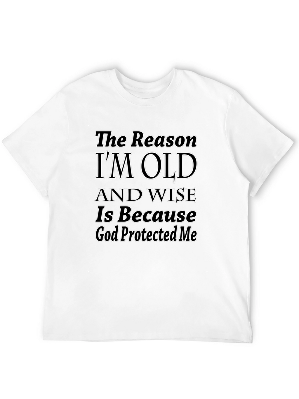 Funny Old and Wise God Protected Me T-Shirt